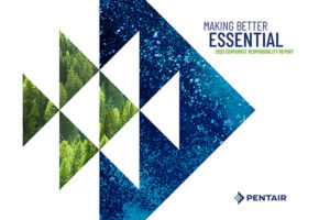 Pentair在2022年企业责任报告中展示了对人类和地球的积极影响